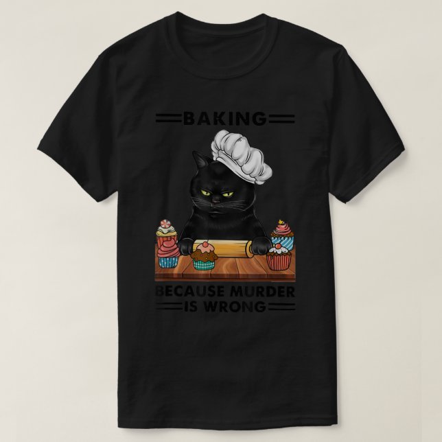 Black Cat Baking, weil Mord falsche Katzenliebe T-Shirt (Design vorne)