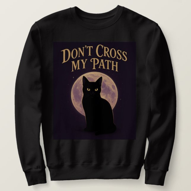 Black Cat "Don't Cross My Path" | Niedliche T- Sweatshirt (Design vorne)
