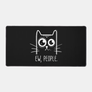 Black Cat Ew People Funny Cat Lover Schreibtischunterlage