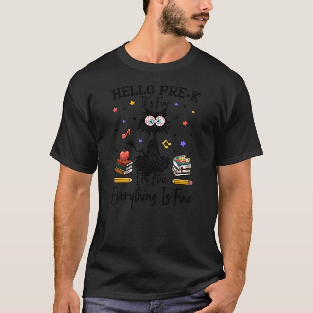 Black cat hello prek im fine everything is fine pr T-Shirt (Vorderseite)