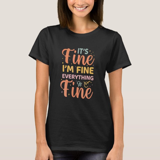 Black Cat It S Fine I M Fine Everything Is Fine  C T-Shirt (Vorderseite)