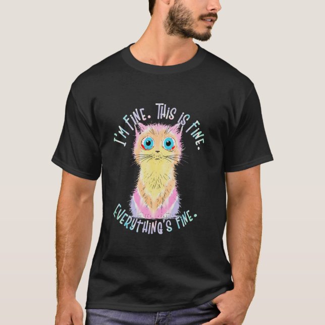 Black Cat Its Fine Im Fine Everything is Fine Funn T-Shirt (Vorderseite)