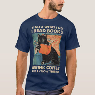 Black Cat lese ich Bücher, die ich trinke Kaffee u T-Shirt