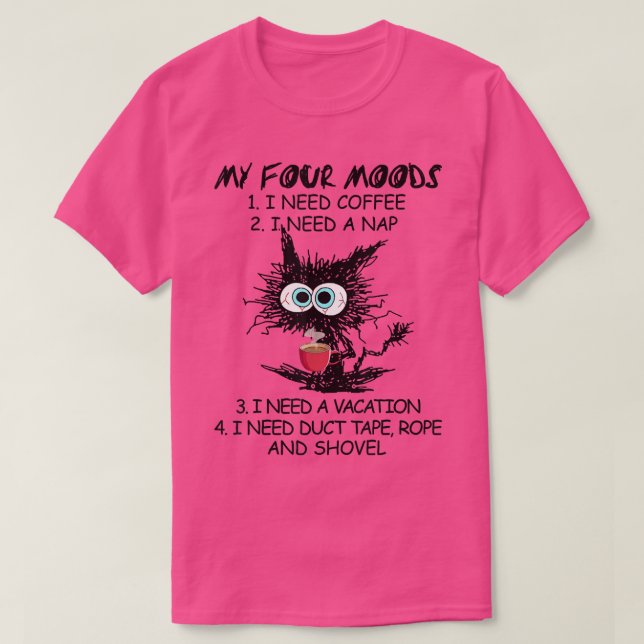 Black Cat Meine vier Stimmungen ich brauche Kaffee T-Shirt (Design vorne)