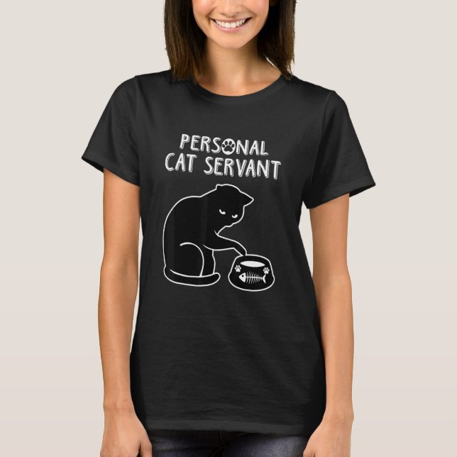 Black Cat Personal Cat Servant Cat T-Shirt (Vorderseite)