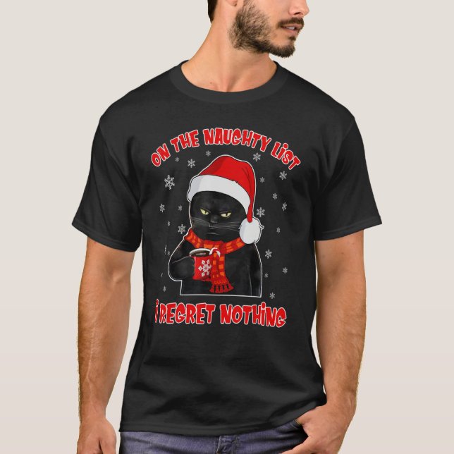 Black Cat Regret Nothing On The Naughty List T-Shirt (Vorderseite)