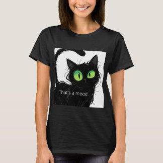 Black Cat "That's a Mood" Women's T - Shirt