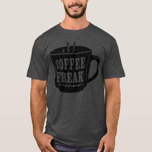 Black Coffee Freak Tasse Kaffee T-Shirt