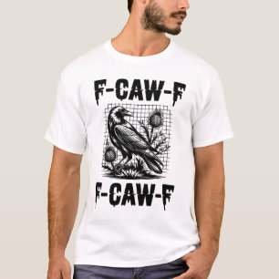 Black Crow F, Caw F, Funny Bird Tance Cool Gegenwa T-Shirt