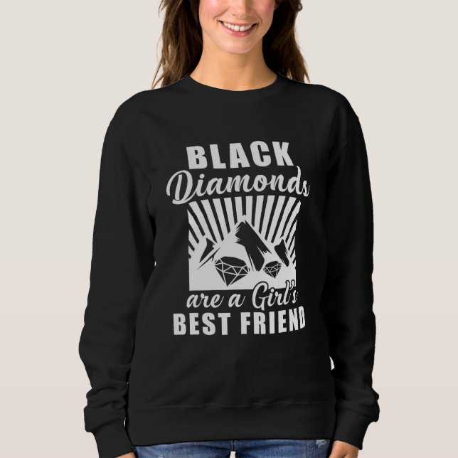 Black Diamonds sind die besten Freunde der Girls Sweatshirt (Vorderseite)