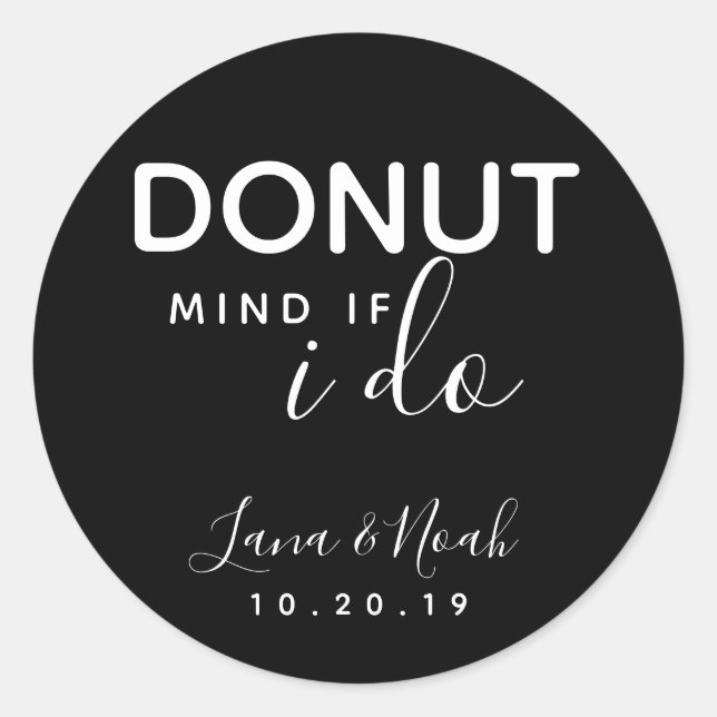 Black Donut Mind, wenn ich Hochzeitsfavoriten für  Runder Aufkleber (Vorderseite)