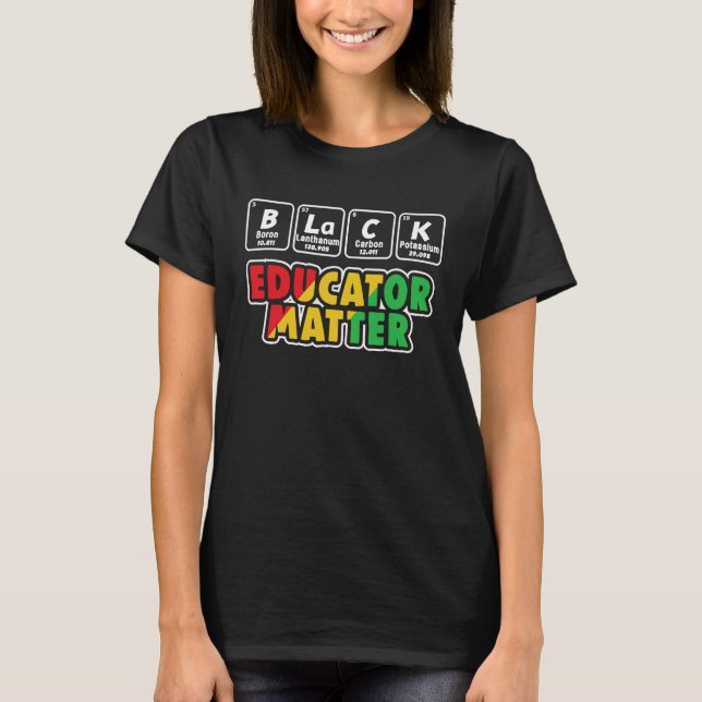 Black Educator Matter Proud Funny Afro Black Histo T-Shirt (Vorderseite)
