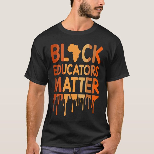 Black Educators Matter Melanin African Pride Black T-Shirt (Vorderseite)