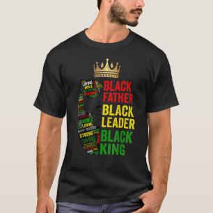 Black Father Black Leader Black King Afrikanische  T-Shirt