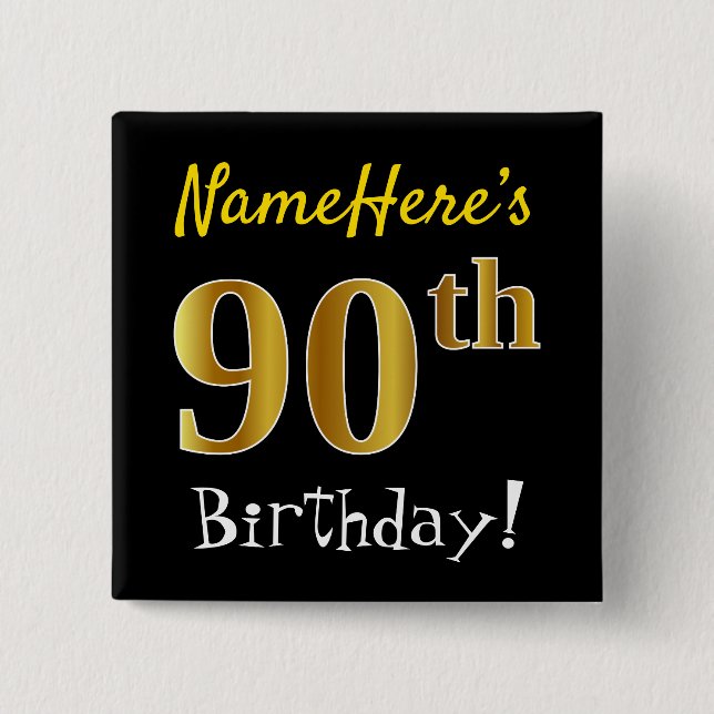 Black, Faux Gold 90th Birthday, With Custom Name Button (Vorderseite)