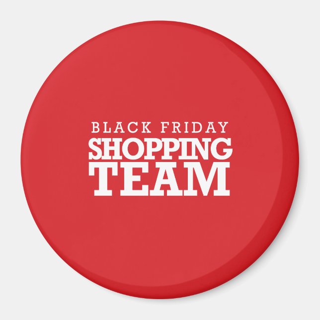 Black Friday Shopping Team Magnet (Vorne)