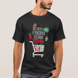 Black Friday Team Mom Shopping Matching Family Chr T-Shirt