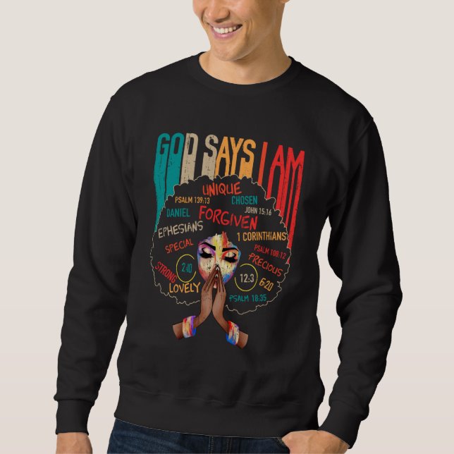Black Girl God sagt, ich bin schwarze Melanin Gesc Sweatshirt (Vorderseite)