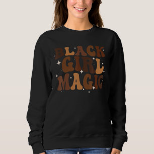 Black Girl Magic Melanin Königin Schwarze Geschich Sweatshirt