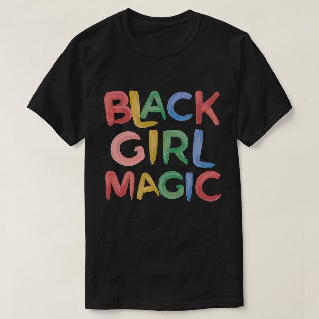 Black Girl Magic Melanin Pride Girly T-Shirt (Design vorne)