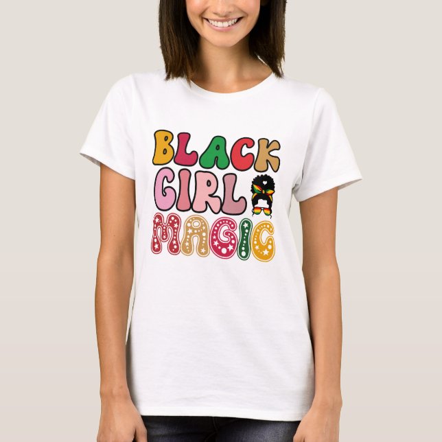Black Girl Magic - Schwarze Geschichte T-Shirt (Vorderseite)