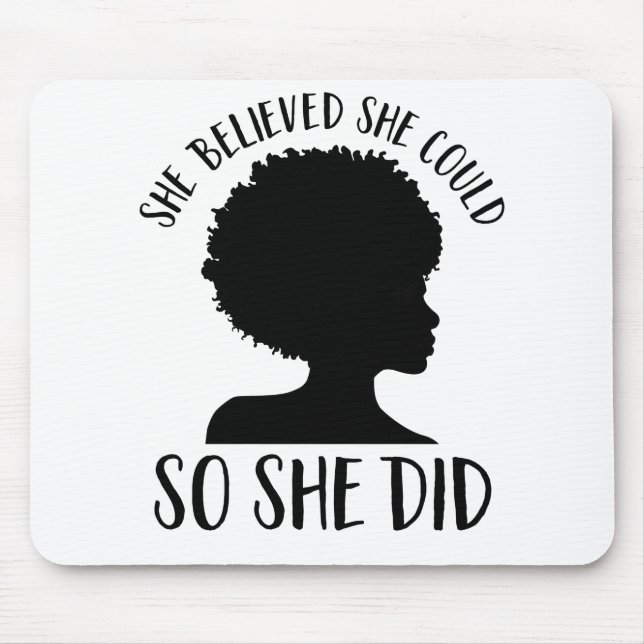 Black Girl Magic Sie glaubte, sie könnte es also t Mousepad (Vorne)