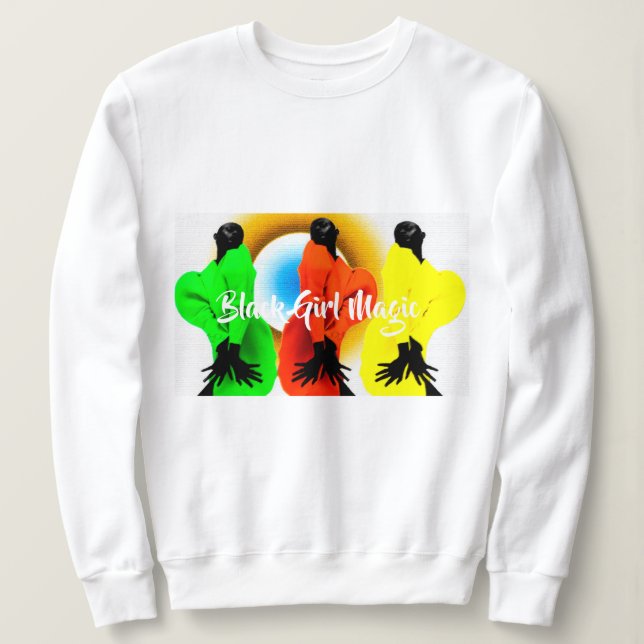 Black Girl Magic Sweatshirt (Design vorne)