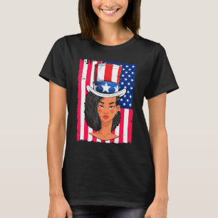 Black Girl Melanin Onkel Sam Hat 4. Juli Frauen T-Shirt