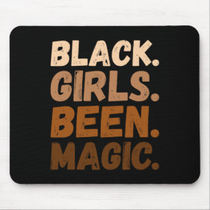 Black Girls Been Magic Melanin Afrikanisch America Mousepad