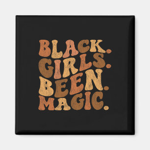Black Girls Been Magic Melanin American Gr Magnet