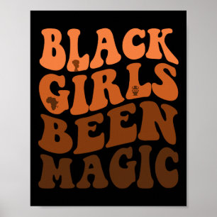 Black Girls Been Magic Melanin American Gr Poster