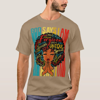 Black Girls Gott sagt, ich bin schwarze Geschichte T-Shirt