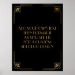 Black Gold Art Deco Custom DIY Wedding Sign Poster<br><div class="desc">Dieses Design verfügt über einen eleganten Art-Deco-Schriftart, der einem Vorlagenfeld hinzugefügt wird, damit Sie es nach Belieben bearbeiten können. Jede Ecke wurde um eine Koordination der Rahmen-Verzierungen erweitert. All diese Grafiken wurden mit Goldbehandlungen für Imitate verziert. Für das Platzhalterfeld, das Sie bei der Personalisierung dieses Designs bearbeiten, wurden zusätzliche Schriftart...</div>