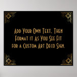 Black Gold Art Deco Custom DIY Wedding Sign Poster<br><div class="desc">Dieses Design verfügt über einen eleganten Art-Deco-Schriftart, der einem Vorlagenfeld hinzugefügt wird, damit Sie es nach Belieben bearbeiten können. Jede Ecke wurde um eine Koordination der Rahmen-Verzierungen erweitert. All diese Grafiken wurden mit Goldbehandlungen für Imitate verziert. Für das Platzhalterfeld, das Sie bei der Personalisierung dieses Designs bearbeiten, wurden zusätzliche Schriftart...</div>