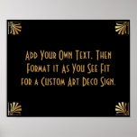 Black Gold Art Deco Custom DIY Wedding Sign Poster<br><div class="desc">Dieses Design verfügt über einen eleganten Art-Deco-Schriftart, der einem Vorlagenfeld hinzugefügt wird, damit Sie es nach Belieben bearbeiten können. Jede Ecke wurde um eine Koordination der Rahmen-Verzierungen erweitert. All diese Grafiken wurden mit Goldbehandlungen für Imitate verziert. Für das Platzhalterfeld, das Sie bei der Personalisierung dieses Designs bearbeiten, wurden zusätzliche Schriftart...</div>