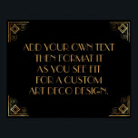 Black Gold Art Deco Custom DIY Wedding Sign Poster<br><div class="desc">Dieses Design verfügt über einen eleganten Art-Deco-Schriftart, der einem Vorlagenfeld hinzugefügt wird, damit Sie es nach Belieben bearbeiten können. Jede Ecke wurde um eine Koordination der Rahmen-Verzierungen erweitert. All diese Grafiken wurden mit Goldbehandlungen für Imitate verziert. Für das Platzhalterfeld, das Sie bei der Personalisierung dieses Designs bearbeiten, wurden zusätzliche Schriftart...</div>