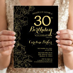 Black Gold Floral 30. Geburtstag Party Einladung<br><div class="desc">Black Gold Floral 30. Geburtstag Party Einladung. Minimalistisch modernes Design mit botanischen Kontur Zeichnungen Akzente,  Imitate Goldfolie und Typografie Drehbuch Schriftart. Einfache,  trendige Einladungskarte für eine stilvolle Damenfeier. Kann für jedes Alter angepasst werden. Gedruckte Zazzle Einladungen oder Sofortdownload digitalen druckbaren Vorlage.</div>