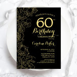Black Gold Floral 60. Geburtstagsparty Einladung<br><div class="desc">Black Gold Floral 60. Geburtstag Party Einladung. Minimalistisch modernes Design mit botanischen Kontur Zeichnungen Akzente,  Imitate Goldfolie und Typografie Drehbuch Schriftart. Einfache,  trendige Einladungskarte für eine stilvolle Damenfeier. Kann für jedes Alter angepasst werden. Gedruckte Zazzle Einladungen oder Sofortdownload digitalen druckbaren Vorlage.</div>