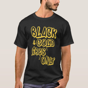 Black & Gold Vibes Nur lustiger Game Day High Scho T-Shirt