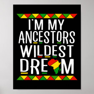 Black History I m My Ancestors Wildest Dream Poster