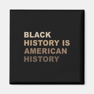 Black History is American History Melanin Black Pr Magnet