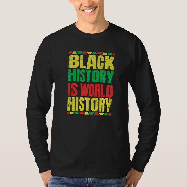 Black History Is World History Proud African Ameri T-Shirt (Vorderseite)