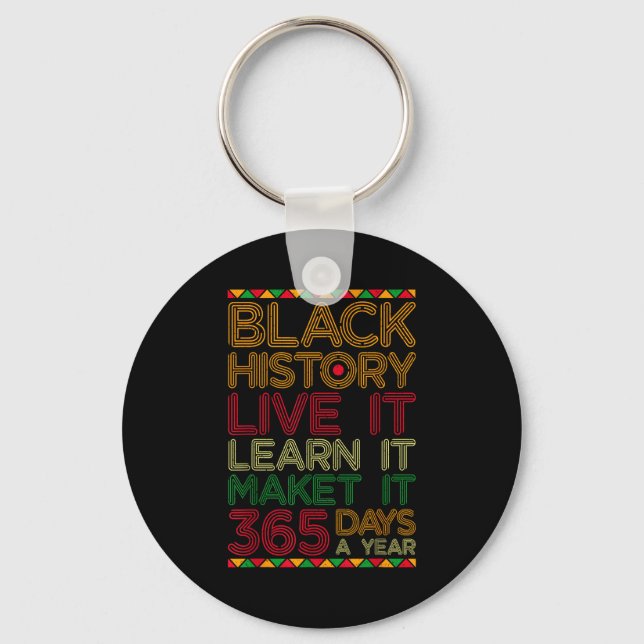 Black History Live Learn Make It 365 Days A Year C Schlüsselanhänger (Vorderseite)