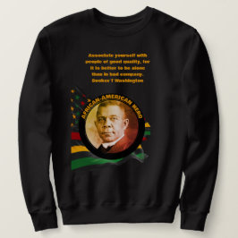 Black History MonatsBUCHER T WASHINGTON Zitat Sweatshirt