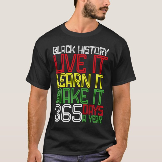 Black History Month 2023 Live It Learn It Make It  T-Shirt (Vorderseite)