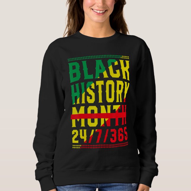 Black History Month 247365 Melanin Pride African A Sweatshirt (Vorderseite)