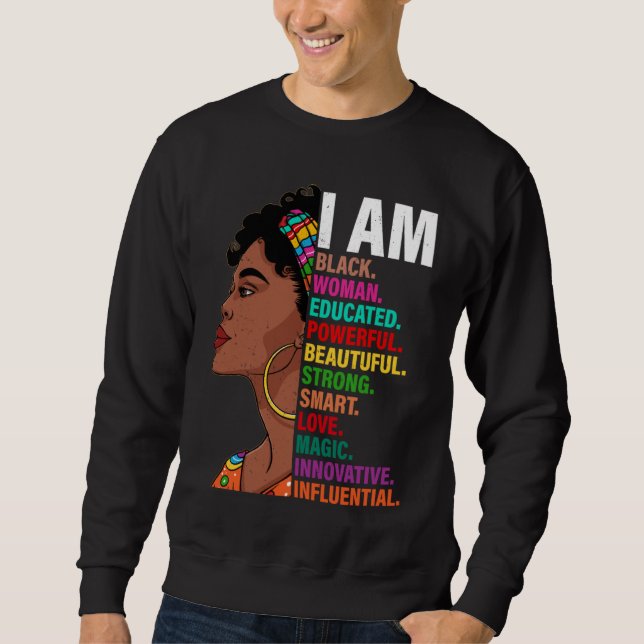 Black History Month African American I Am Black Wo Sweatshirt (Vorderseite)