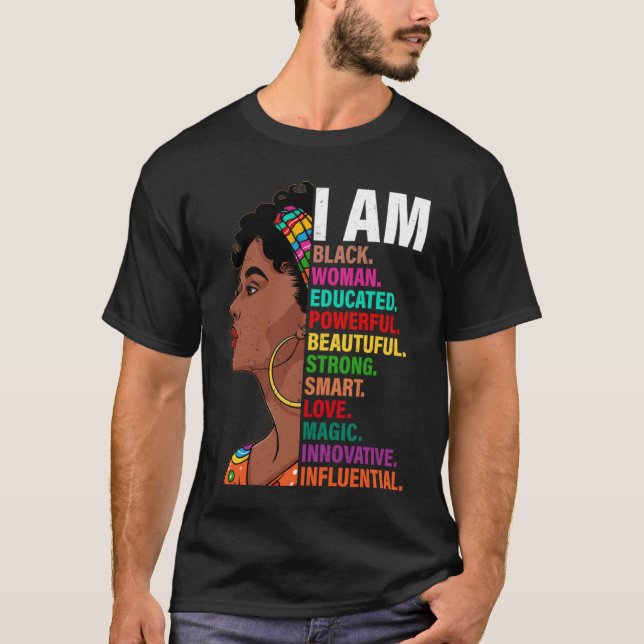 Black History Month African American I Am Black Wo T-Shirt (Vorderseite)