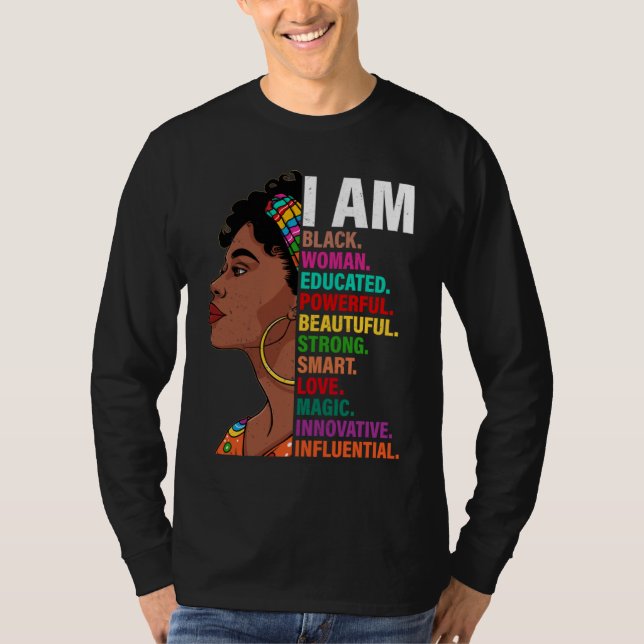 Black History Month African American I Am Black Wo T-Shirt (Vorderseite)