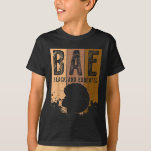 Black History Month BAE Black and Educated Melanin T-Shirt